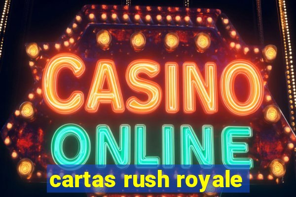 cartas rush royale